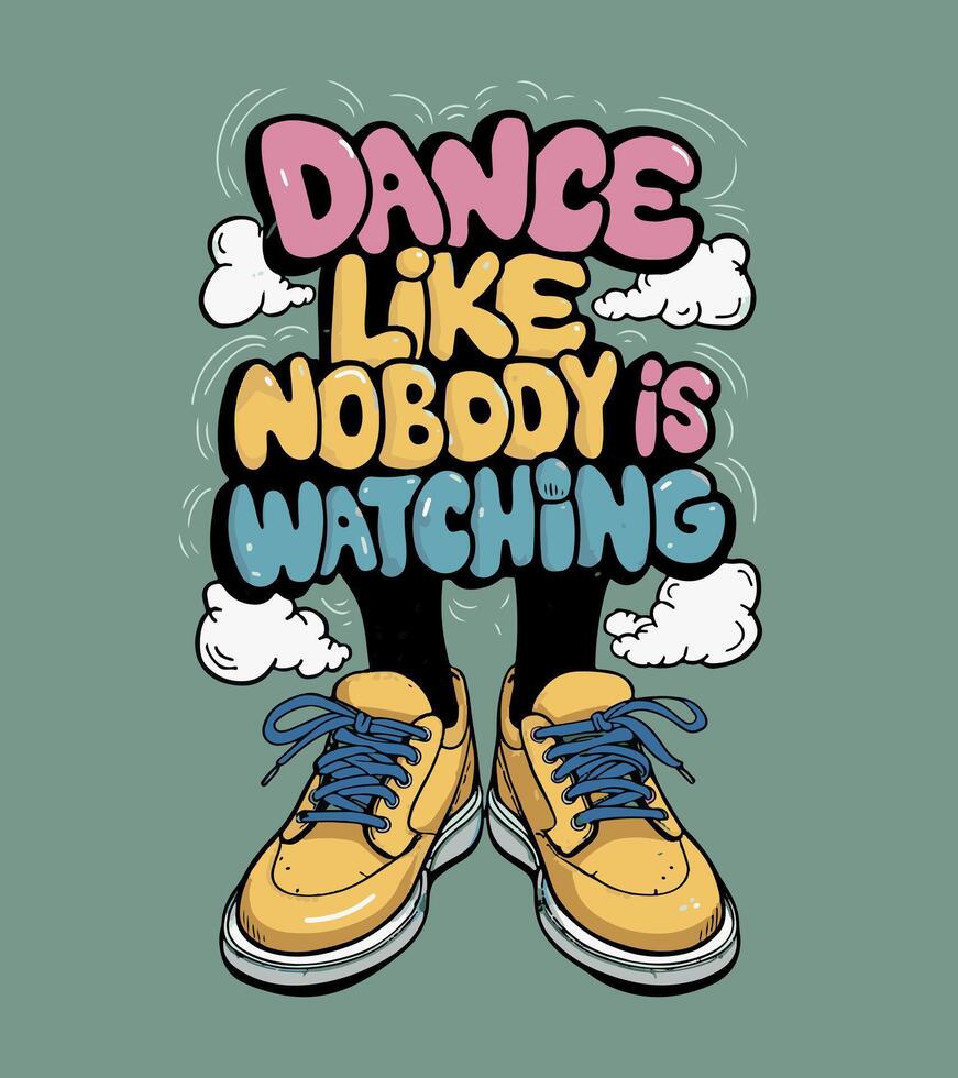 a poster that says dance like nobody is watching. vector