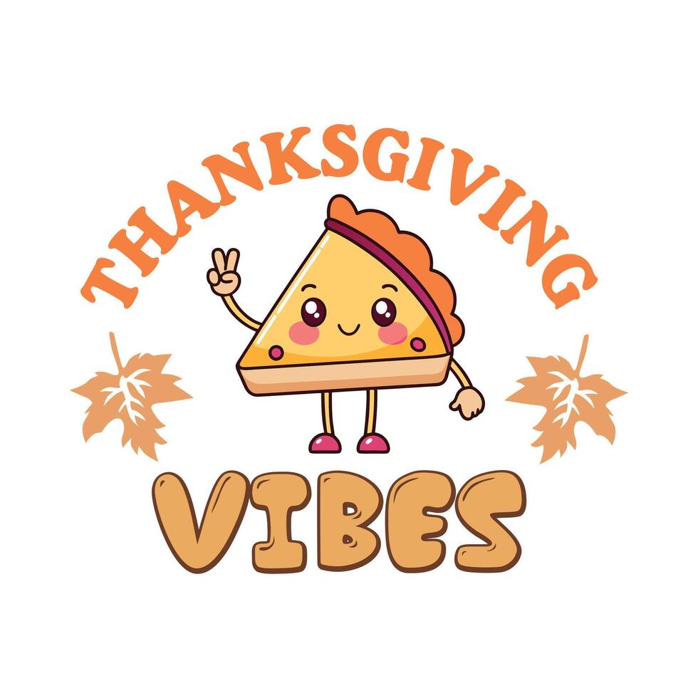 Thanksgiving Shirt - Give Thanks Design - Thanksgiving Vibes Typography T-shirt Design vector