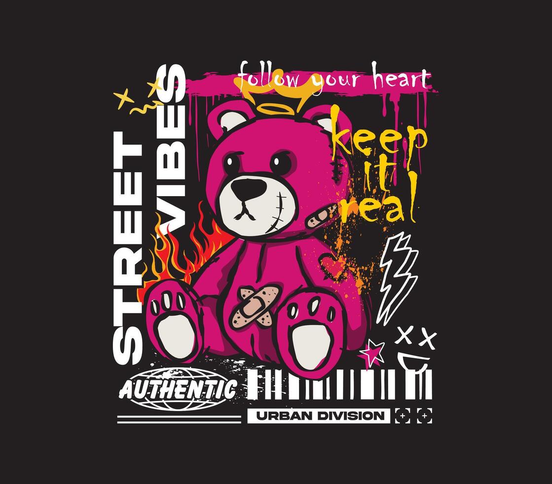 street vibes typography slogan with bear doll graffiti art style illustration on black background for print design, t shirt, streetwear, and etc vector