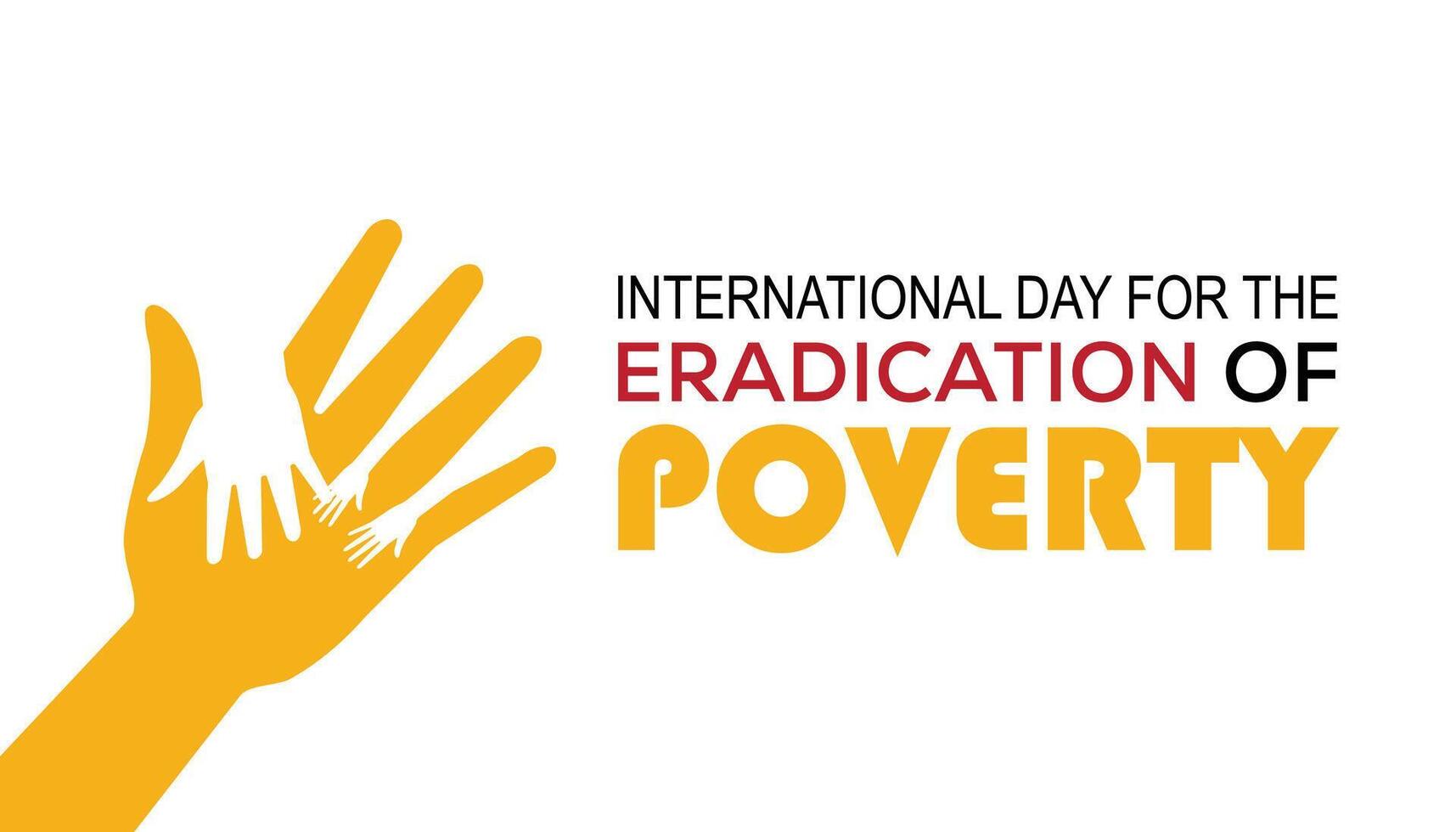 International Day for the Eradication of Poverty is observed every year on October. Holyday Awareness concept. background, placard, banner template illustration design. vector