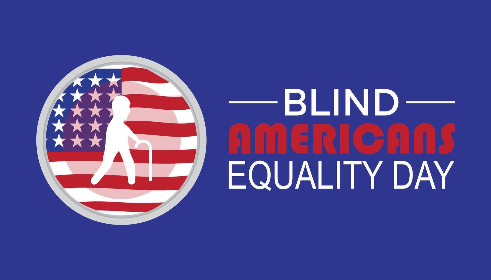 Blind Americans Equality Day is observed every year on October. Medical Healthcare Awareness concept. background, placard, banner template illustration design. vector