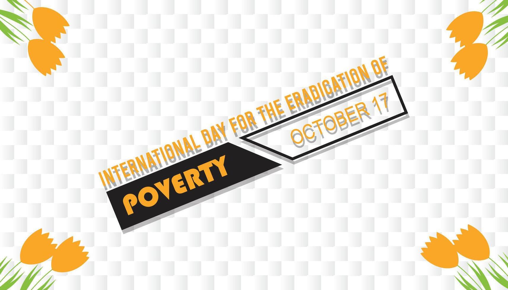 International Day for the Eradication of Poverty is observed every year on October. Holyday Awareness concept. background, placard, banner template illustration design. vector