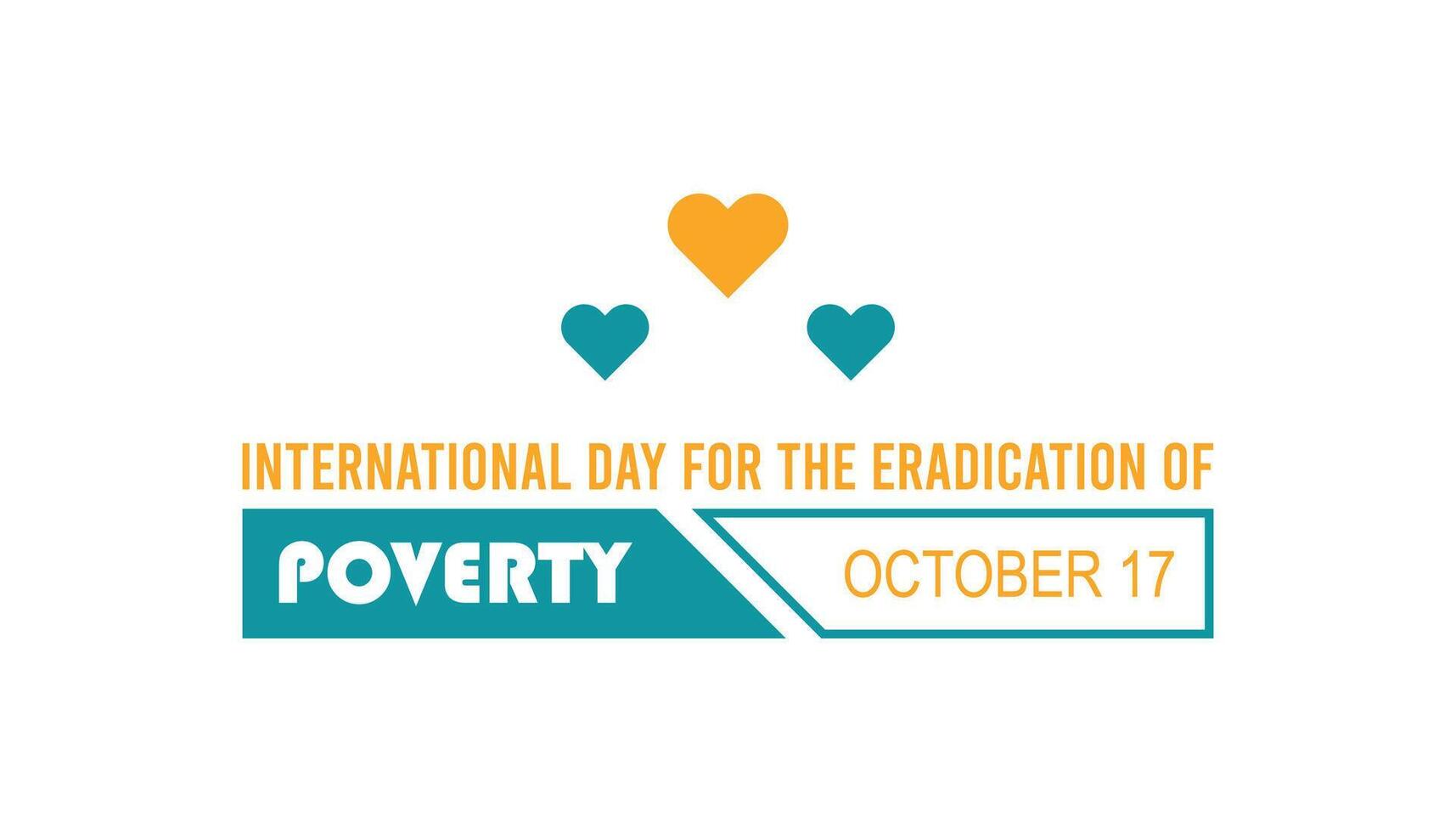 International Day for the Eradication of Poverty is observed every year on October. Holyday Awareness concept. background, placard, banner template illustration design. vector