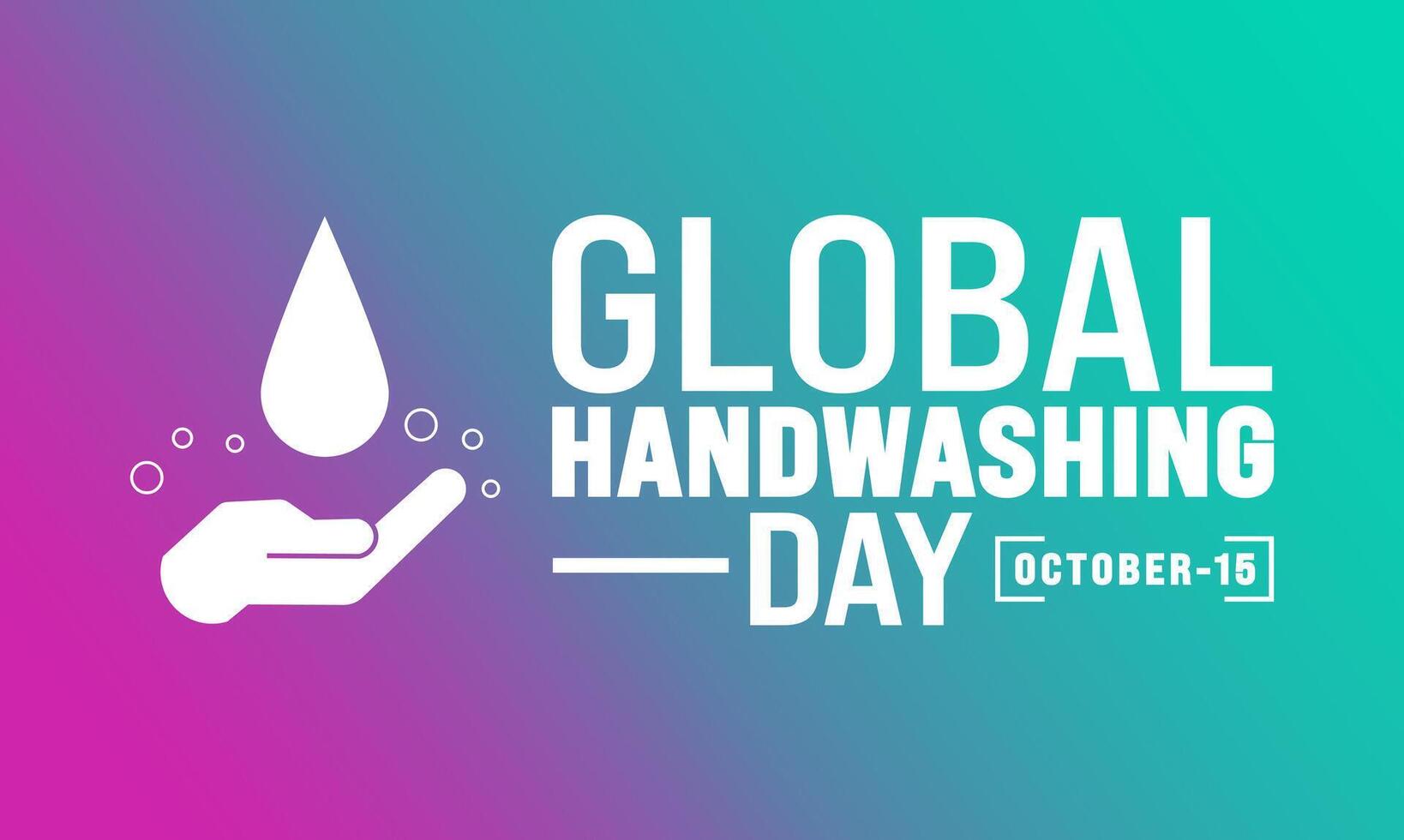 Global Handwashing Day. October 15. Holiday concept. Template for background, banner, card, poster with text inscription. vector