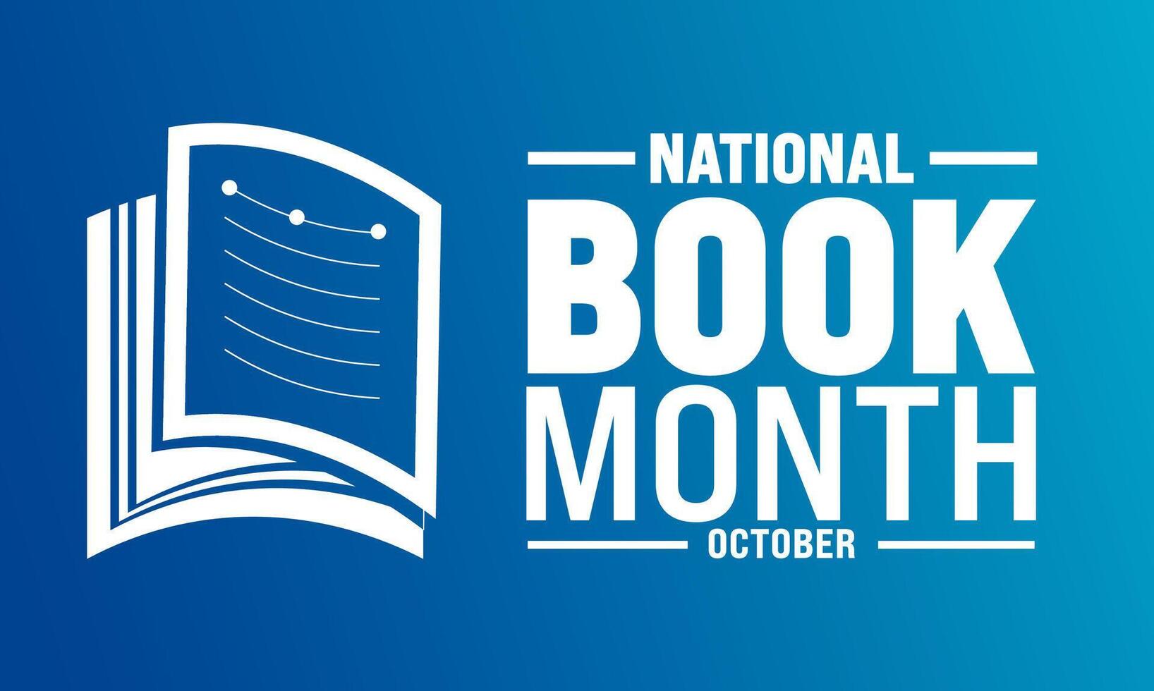 October is National book month .celebration focuses on the importance of reading, writing ,literature. use to background vector