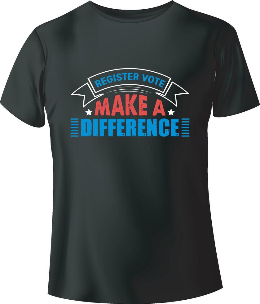 Register Vote make a difference Typography T-Shirt Design vector