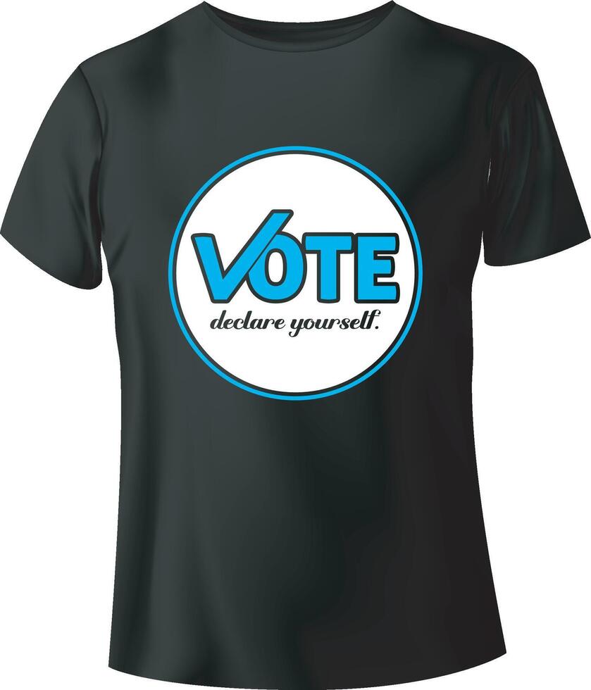 Vote Declare Yourself Typography T-Shirt Design vector
