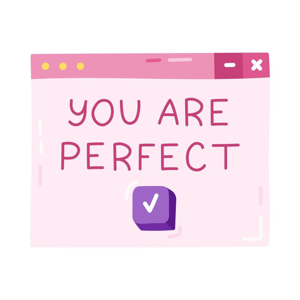 Cute cartoon PC window with lettering You Are Perfect in Y2k aesthetic. Girly retro computer interface from 90s and 00s with positive message. Hand drawn nostalgic popup element isolated on white. vector