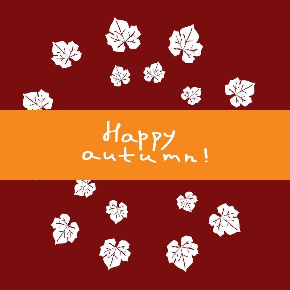 White autumn leaves scattered on a deep red background with a warm orange banner wishing happy autumn in decorative lettering vector