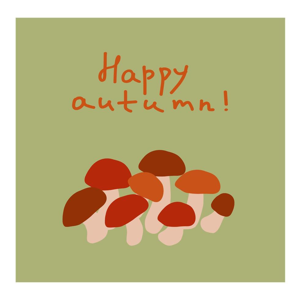 Happy autumn greeting featuring colorful mushrooms on a soft green background with playful lettering expressing seasonal cheer vector