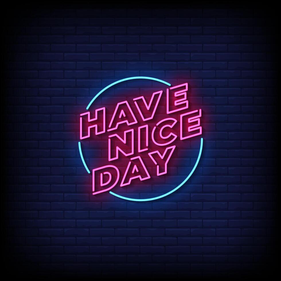 have nice day neon sign with brick wall background vector