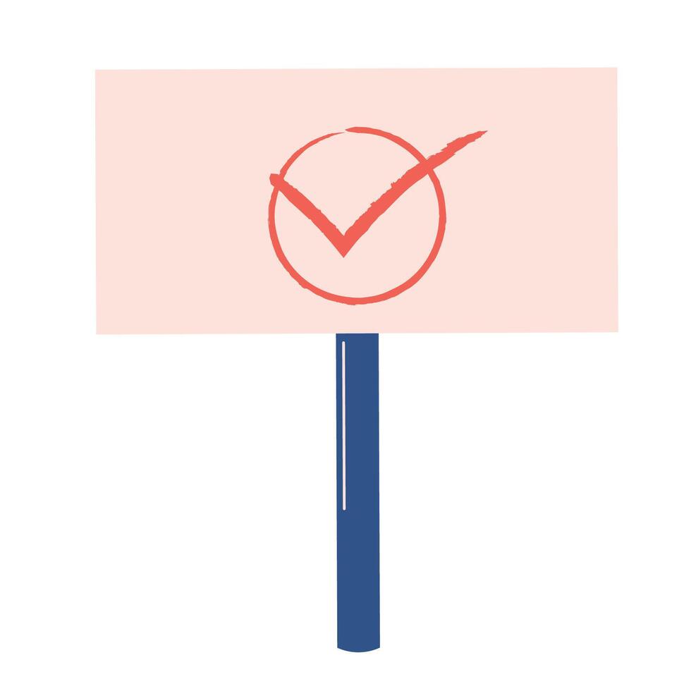 Plate for demonstration or protest. Element of elections. Democracy vote concept. Element for print, banner, card, brochure or logo. Selection Voting Poster. vector