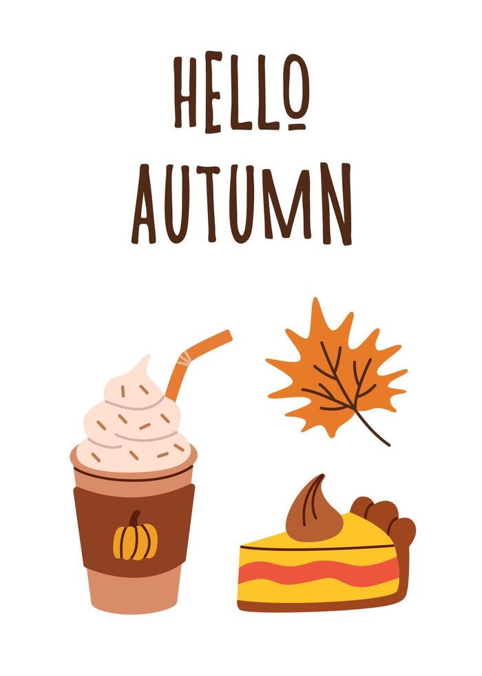 Flat style autumn illustration with pumpkin spice drink, fall leaf, and cake slice. Perfect for seasonal greetings, social media posts, or cozy autumn designs. vector