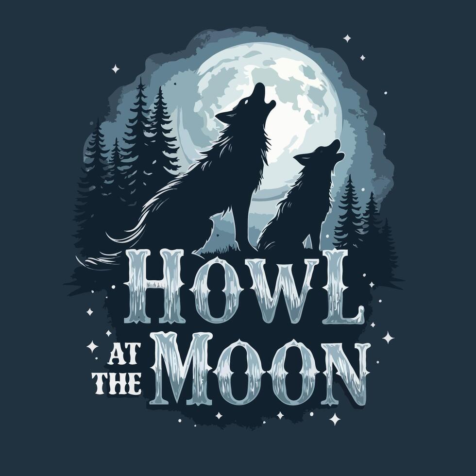 Howl At The Moon Vectorize Illustrated Halloween Theme T-Shirt Design vector
