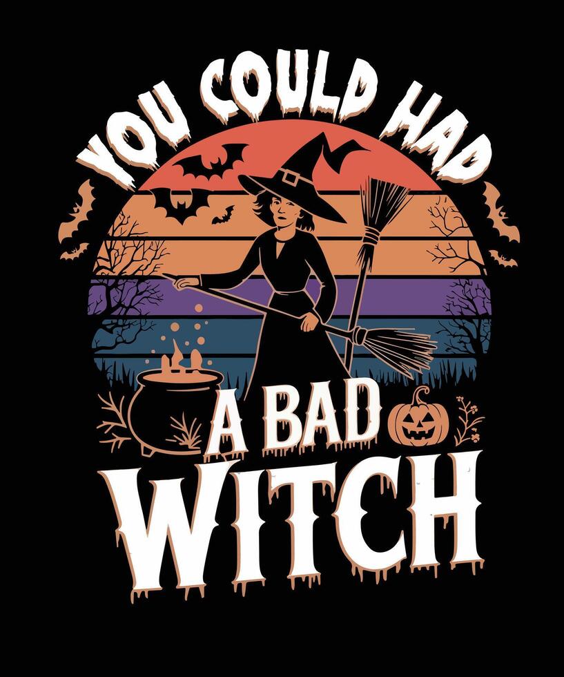 you could had a bad witch Halloween typography t shirt design vector