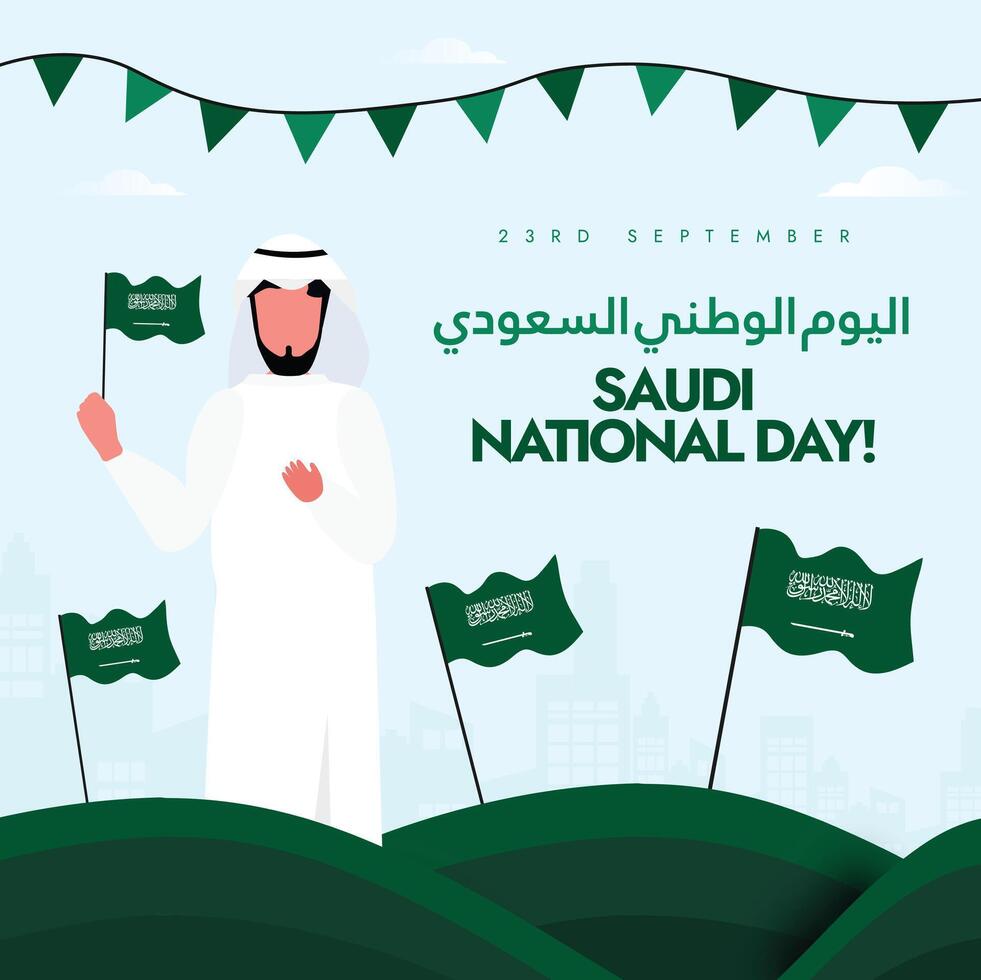 23rd September Saudi National Day. Saudi day banner, post with its flags, an Arabic man wearing thobe. vector