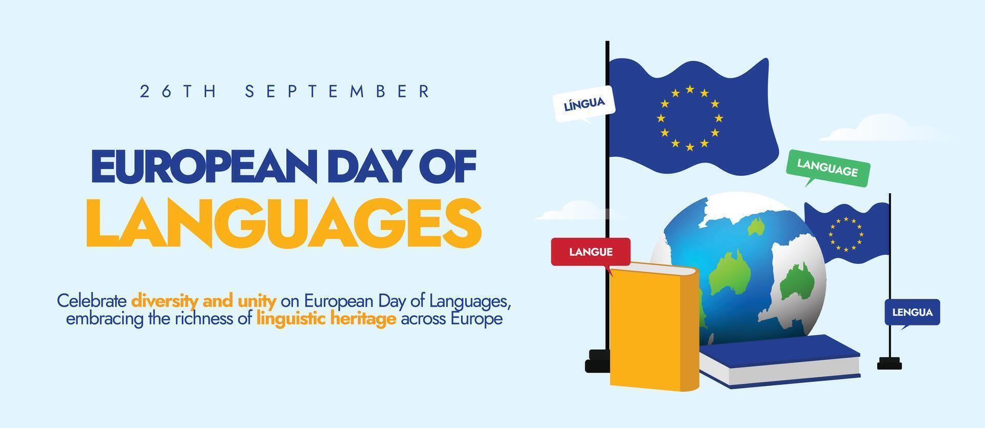 European Day of Languages. 26th Sept European languages day celebration cover banner with books, speech bubbles, flag of europe, earth globe. The day aims to promote the linguistic diversity of Europe vector
