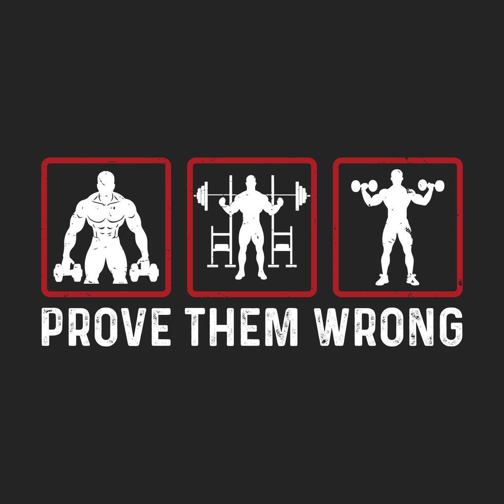 Prove Them Wrong. Typography gym t shirt design template. Motivational quote. Workout training fitness bodybuilding print design. vector