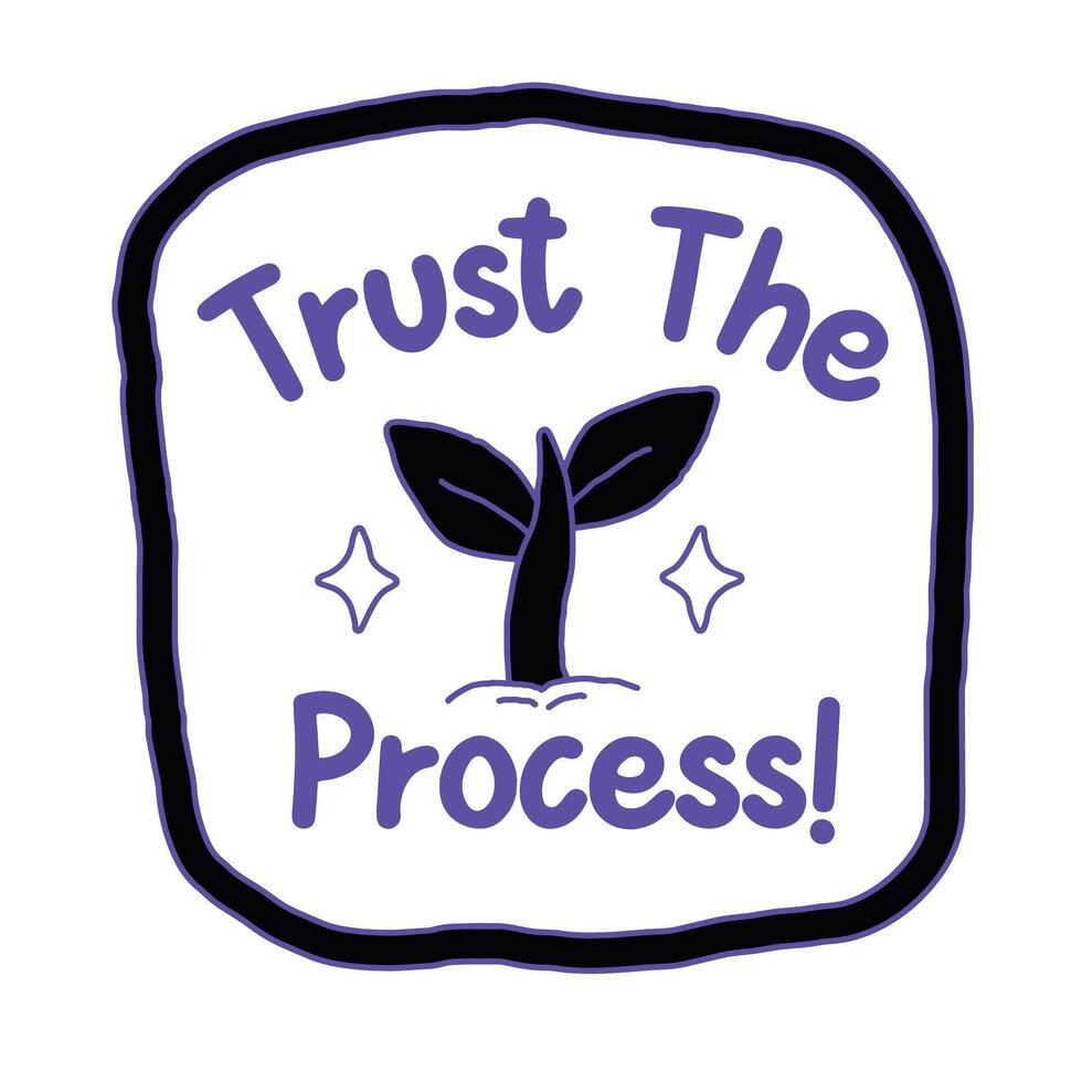 the trust the process logo vector