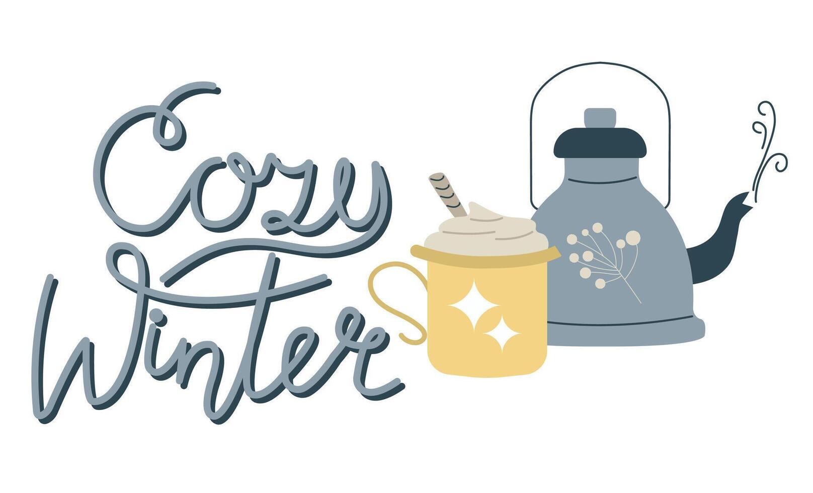 Calligraphy illustration. Slogan print of Cozy winter. Retro poster. Coffee, cocoa or tea in cup, mug, bowl and teapot. Hot healthy drinks and winter warming beverage vector