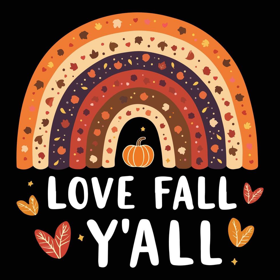 Thanksgiving Day, Love Fall Y'all - Autumn Rainbow with Pumpkin and Leaves Designs vector