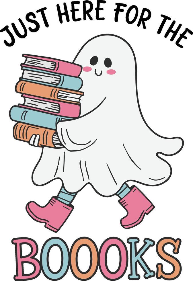 Just Here for the Booooks Cute Ghost Illustration with Stack of Books and Pink Boots. Fun Halloween and Book Lover Design in Playful, Hand-Drawn Style. Perfect for Bookworms, Fall, and Halloween Decor vector