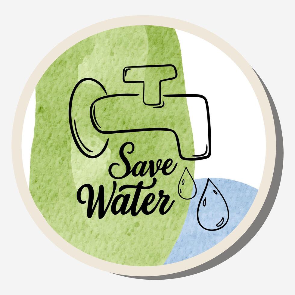 Ecology sticker with slogan and watercolor background. Save water, save energy. Care for nature vector