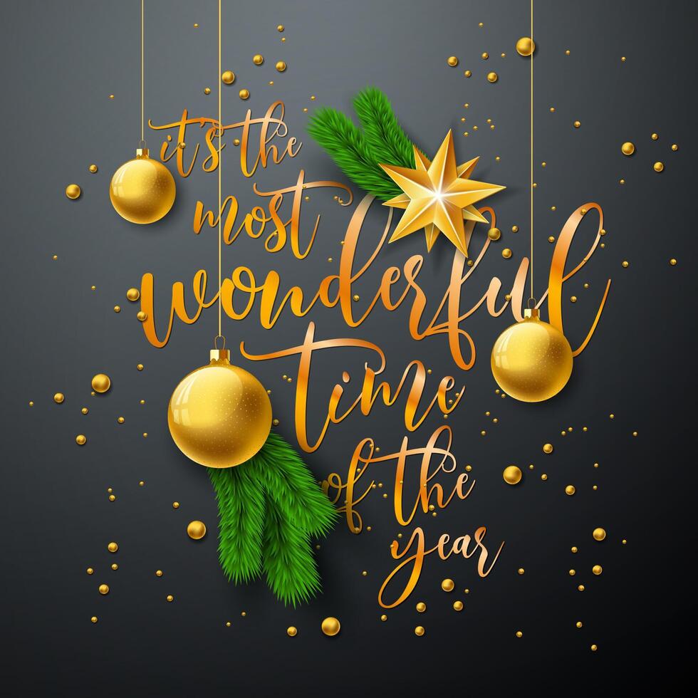 Merry Christmas and Happy New Year Illustration with Gold Glass Ball, Star and Pine Branch on Black Background. Its the Most Wonderful Time of the Year Holiday Season Celebration Design for vector