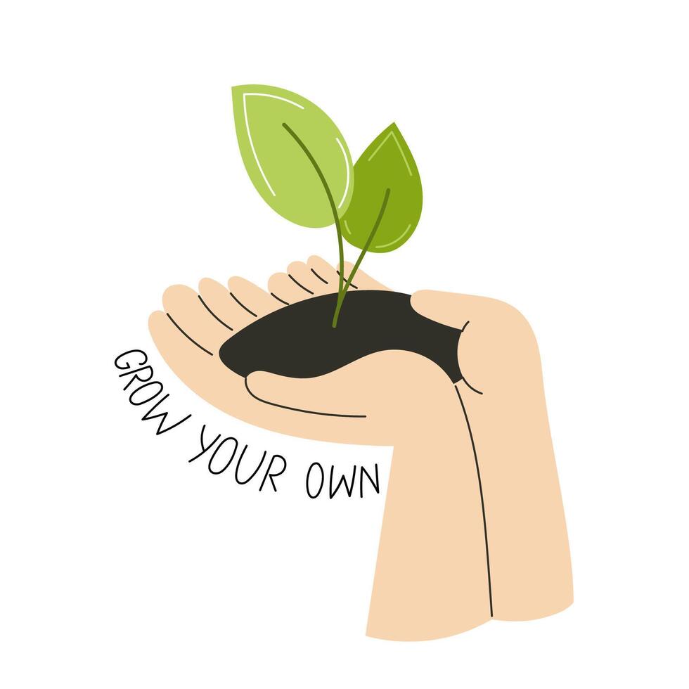 Hands Holding Soil with Growing Seedling and Grow Your Own Message vector