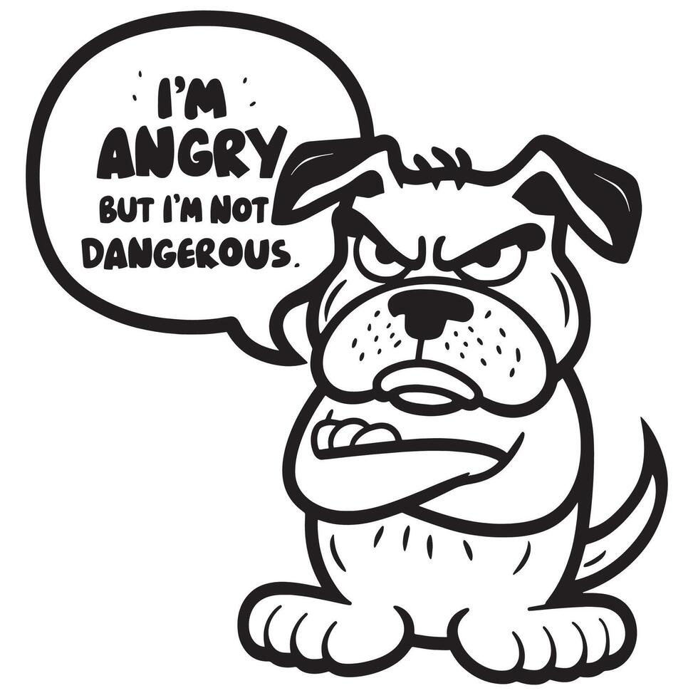 A cartoon dog with a speech bubble that says i'm angry but i'm not dangerous vector