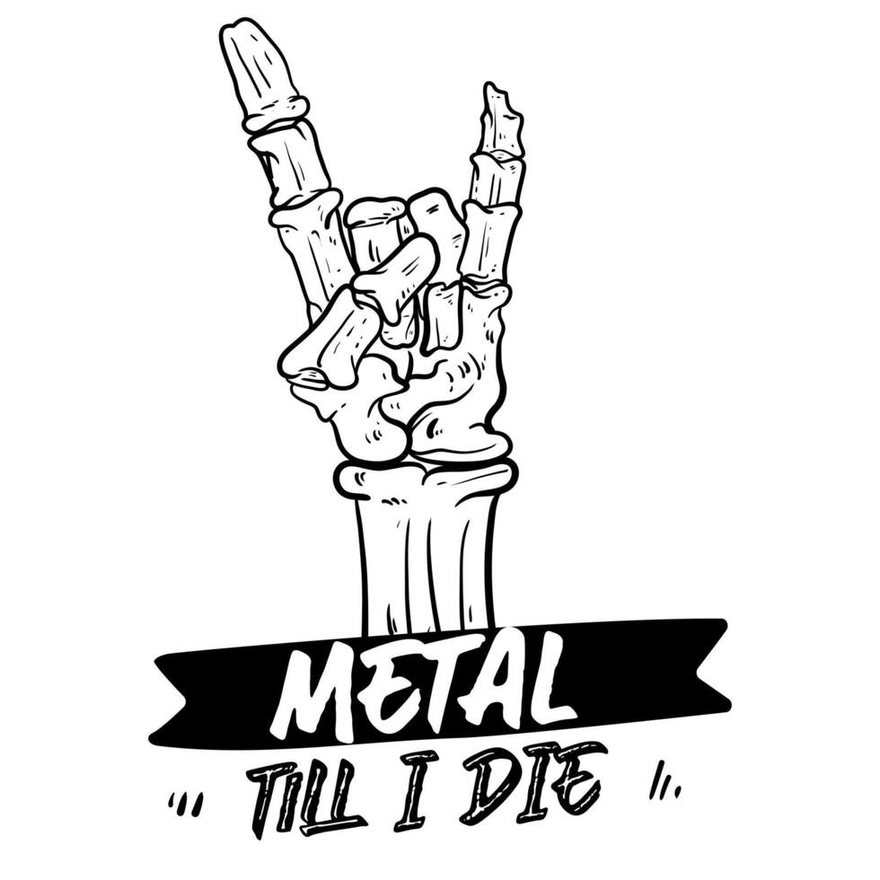 skeleton metal gesture hand symbol monochrome black and white tattoo and text metal till i die for apparel and merchandise Championship or tournament on racing design vector