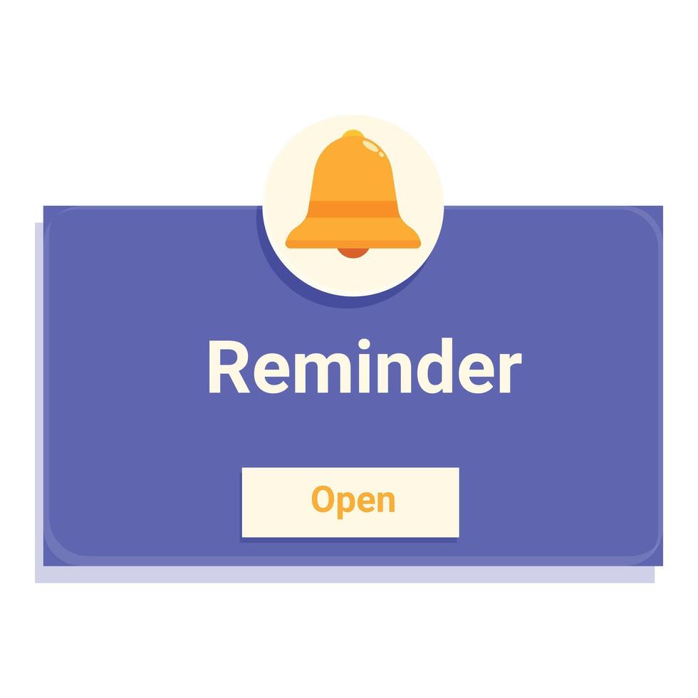 Reminder notification window appearing on a display vector