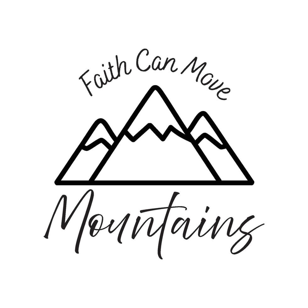 Faith Can move mountains, Bible Verse design for print vector