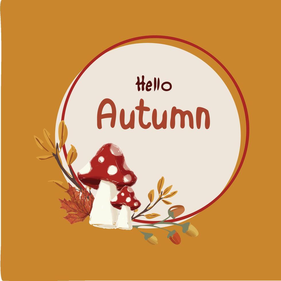 hello Autumn Sticker Greeting Card mushroom and plant flower leaves fall border frame Design vector
