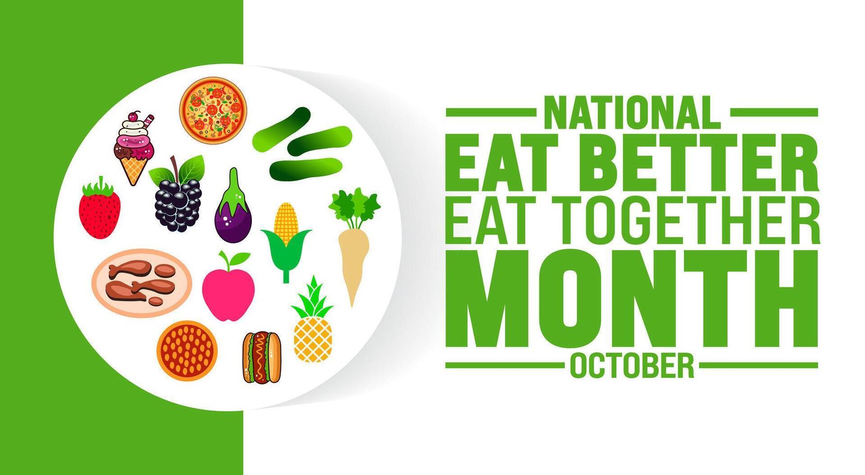 Eat Better Eat Together Month background or banner design template is observed every year in October. Holiday concept. Template for card, poster, placard, template. eps 10 vector