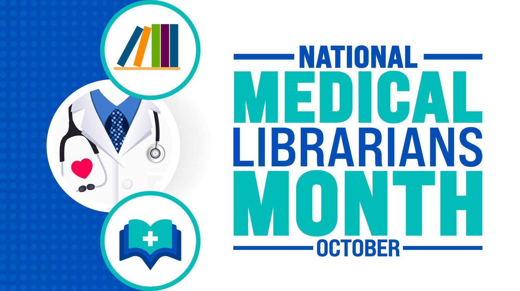 National Medical Librarians Month background or banner design template is observed every year in October. Holiday concept. Template for card, poster, placard, template. eps 10 vector