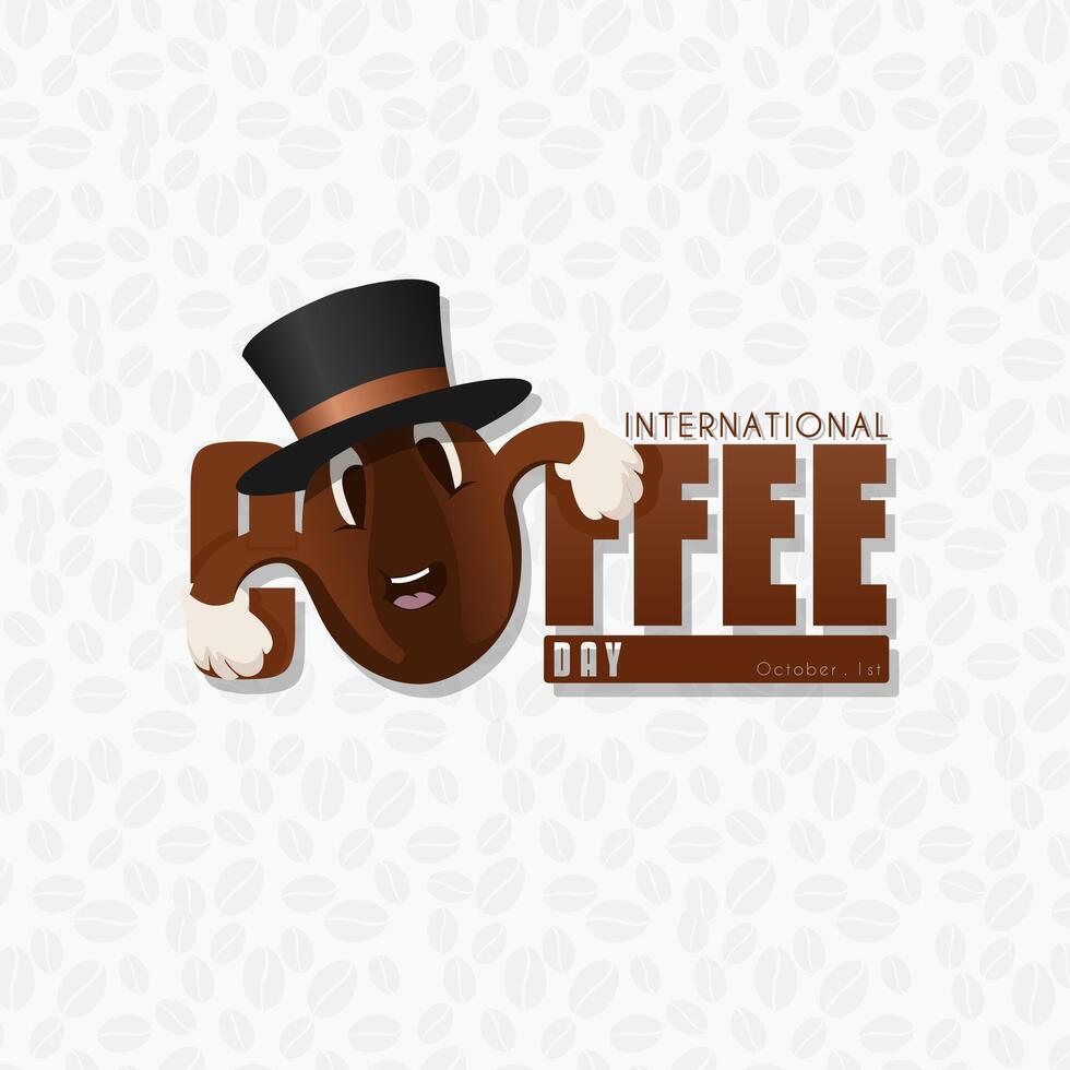 International Coffee Day. typographic design with illustration of coffee beans wearing a hat vector