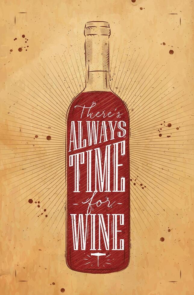 Poster wine bottle lettering there is always time for wine drawing in vintage style on kraft background vector