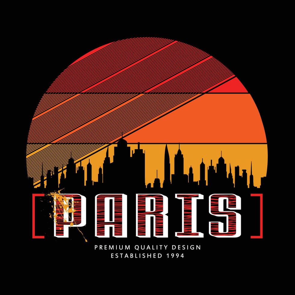 paris city, slogan graphic typography design, trendy apparel print, illustration art, letter style vector