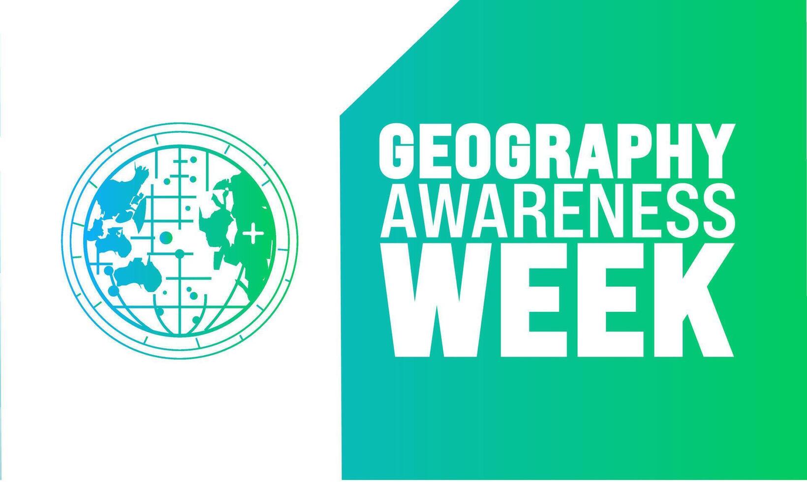 November is Geography Awareness Week background template. Holiday concept. suitable for placard, background,Greeting Card, Poster design template with text inscription, standard Social Media Post. vector