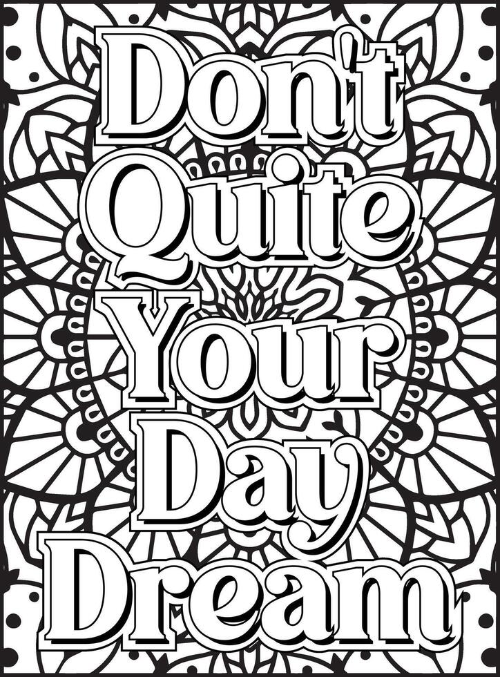 Don't quit your day dream quote coloring page for adult. Inspirational quote coloring page. vector