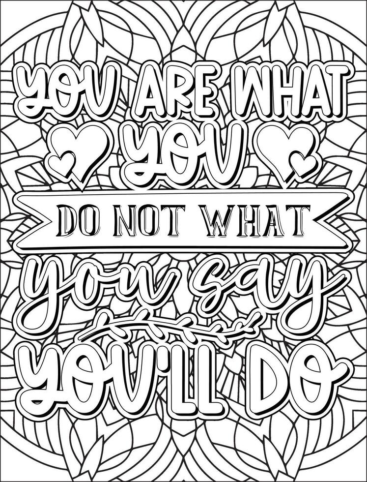 You Are What You Do Not What You Say You will Do Quote Coloring Page. Inspirational Quote Coloring Page. vector