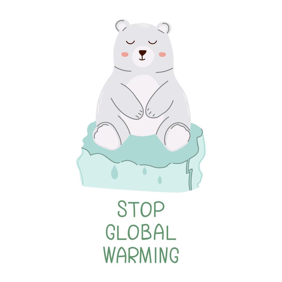 Cute polar bear with Stop global warming lettering. Eco-friendly information, environmental awareness, animal activity. Flat children's illustration vector