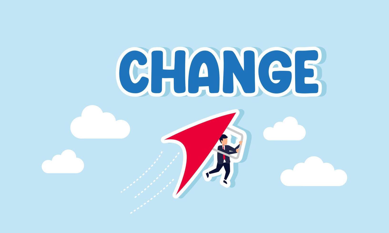 A businessman flying in aircraft toward the word change, illustration of ways to embrace transformation and step out of the comfort zone. vector