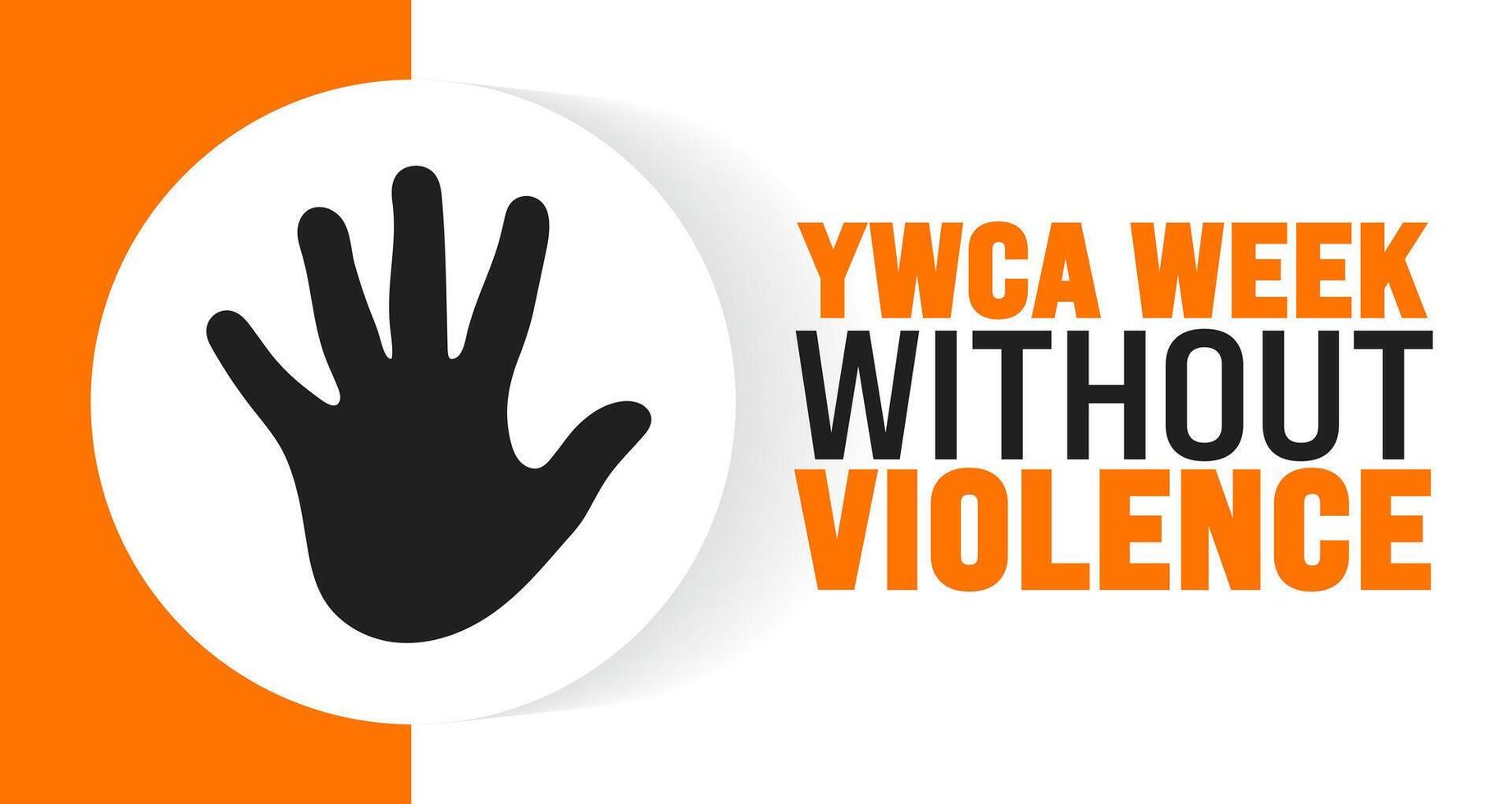 YWCA Week Without Violence background or banner design template is observed every year in October. Holiday concept. Template for card, poster, placard, template. eps 10 vector