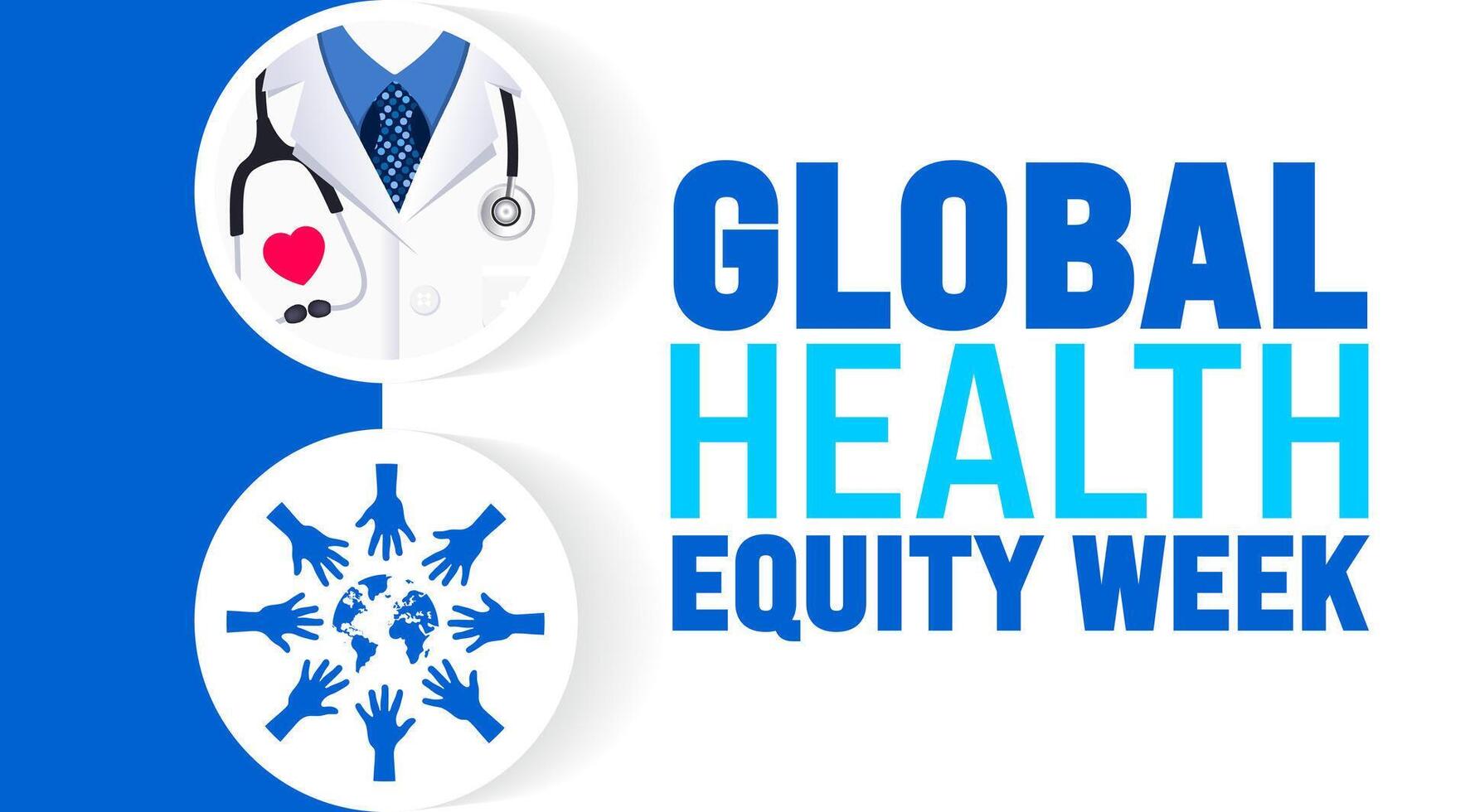 Global Health Equity Week background or banner design template is observed every year in October. Holiday concept. Template for card, poster, placard, template. eps 10 vector