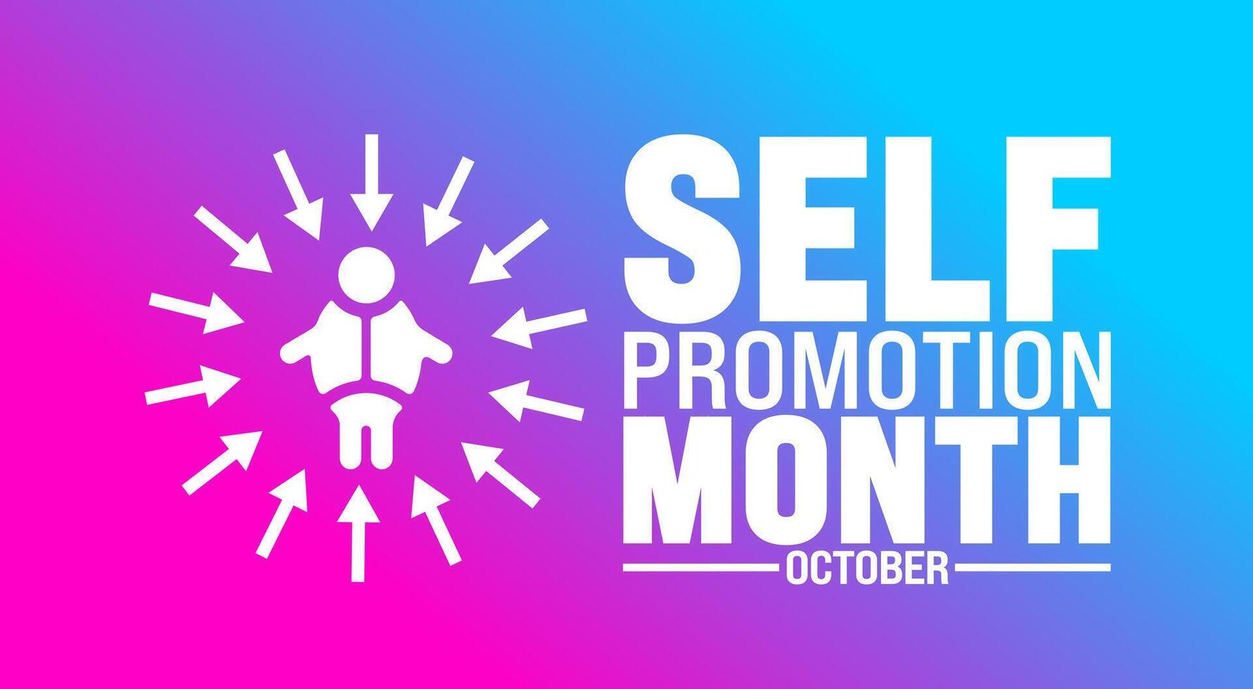 Self promotion month background or banner design template is observed every year in October. Holiday concept. Template for card, poster, placard, template. eps 10 vector