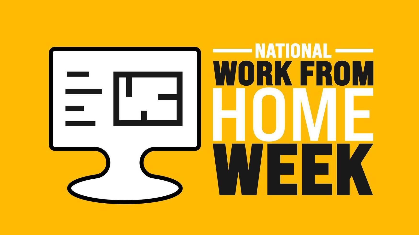 National Work From Home Week background or banner design template is observed every year in October. Holiday concept. Template for card, poster, placard, template. eps 10 vector