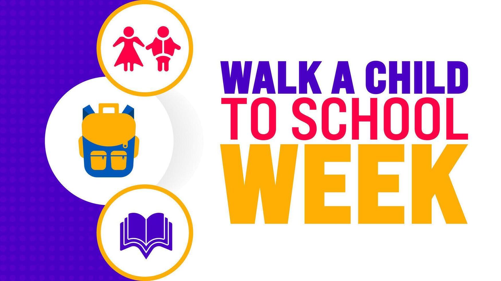 Walk a Child to School Week background or banner design template is observed every year in October. Holiday concept. Template for card, poster, placard, template. eps 10 vector