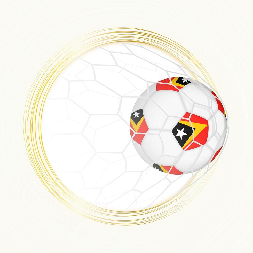 Football emblem with football ball with flag of East Timor in net, scoring goal for East Timor. vector